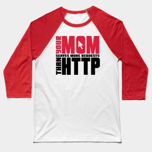 Http Mom Joke Baseball T-Shirt